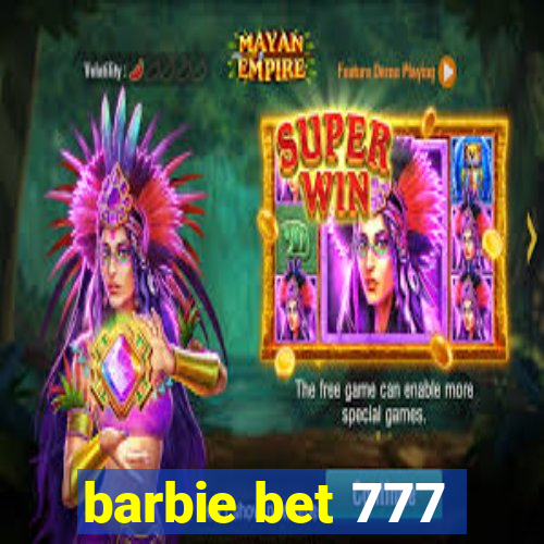 barbie bet 777